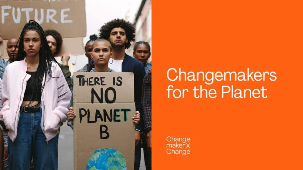 Changemakers for the Planet