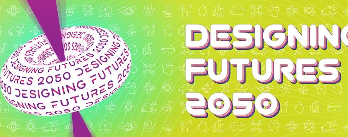 DESIGNING FUTURES 2050