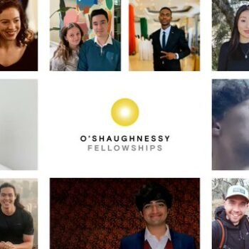 O’Shaughnessy Fellowships and Grants